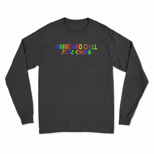 Anime And Chill Long Sleeve T-Shirt