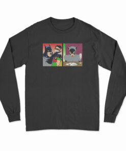 Batman Yelling At Catwoman Meme Long Sleeve T-Shirt