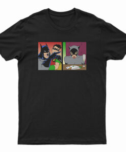 Batman Yelling At Catwoman Meme T-Shirt
