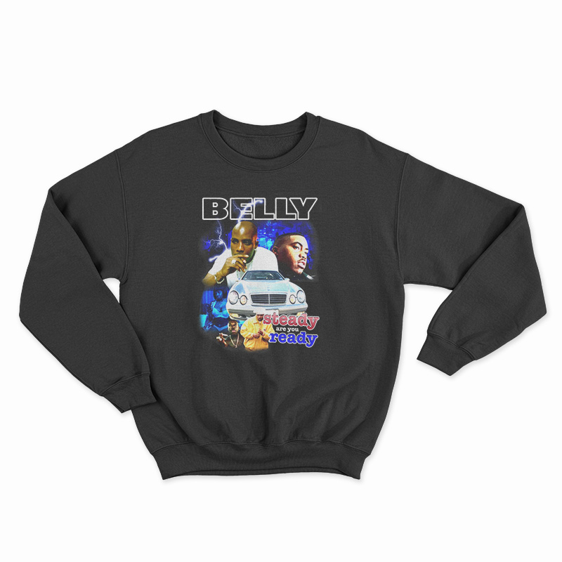 Belly Steady Are You Ready Sweatshirt