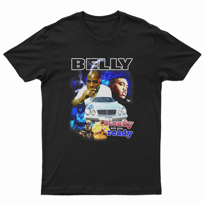 Belly Steady Are You Ready T-Shirt