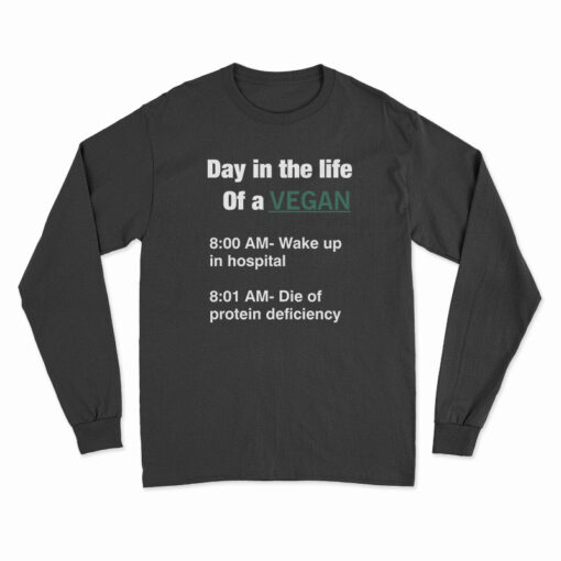 Day In The Life Of A Vegan Long Sleeve T-Shirt