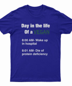 Day In The Life Of A Vegan T-Shirt