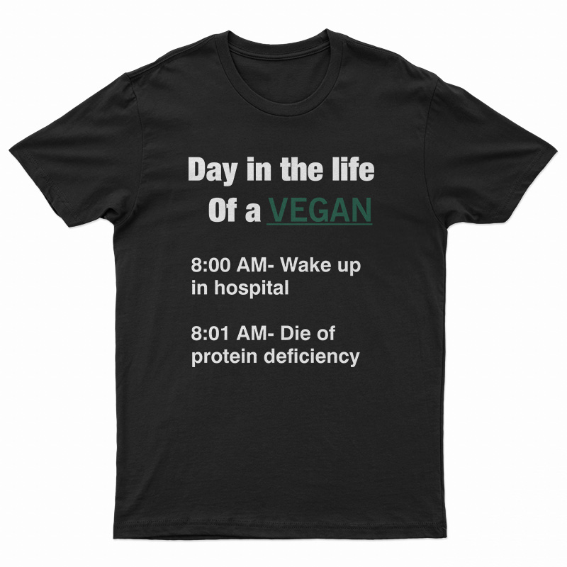 Day In The Life Of A Vegan T-Shirt
