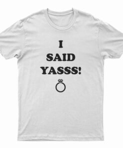 Diamond Ring I Said Yasss T-Shirt