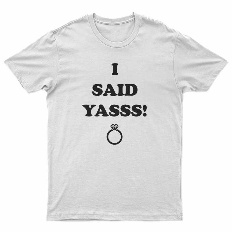 Diamond Ring I Said Yasss T-Shirt