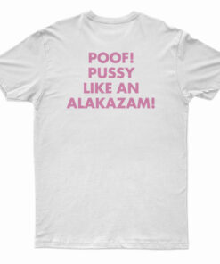 Doja Cat Poof Pussy Like An Alakazam T-Shirt