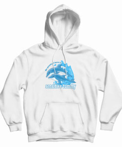 Dolphin Be Gentle I Have A Sensitive Tummy Hoodie