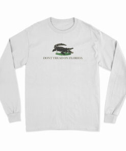 Don't Tread On Florida Long Sleeve T-Shirt