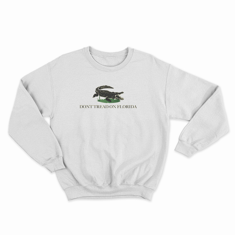 Don't Tread On Florida Sweatshirt
