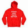 Dudes Just Taste Better Hoodie