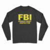 FBI Female Body Inspector Long Sleeve T-Shirt