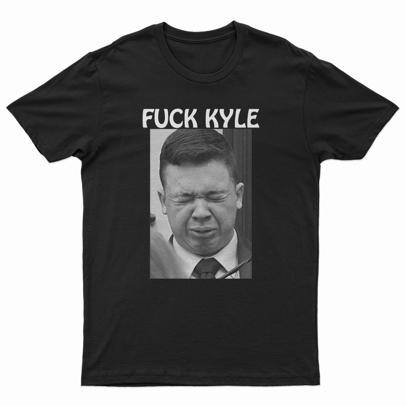Fuck Kyle T-Shirt