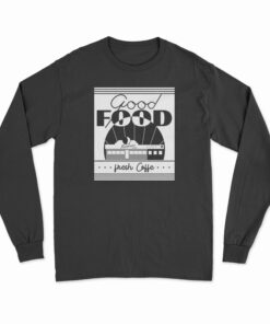Good Food Moondance Diner Fresh Coffee Long Sleeve T-Shirt
