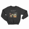 Have A Nice Life Deathconsciousness Sweatshirt