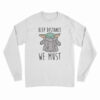 Keep Distance We Must Baby Yoda Long Sleeve T-Shirt