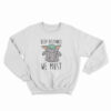 Keep Distance We Must Baby Yoda Sweatshirt