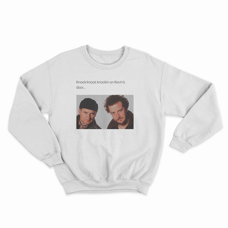 Knock Knockin On Kevin's Door Sweatshirt