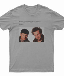 Knock Knockin On Kevin's Door T-Shirt