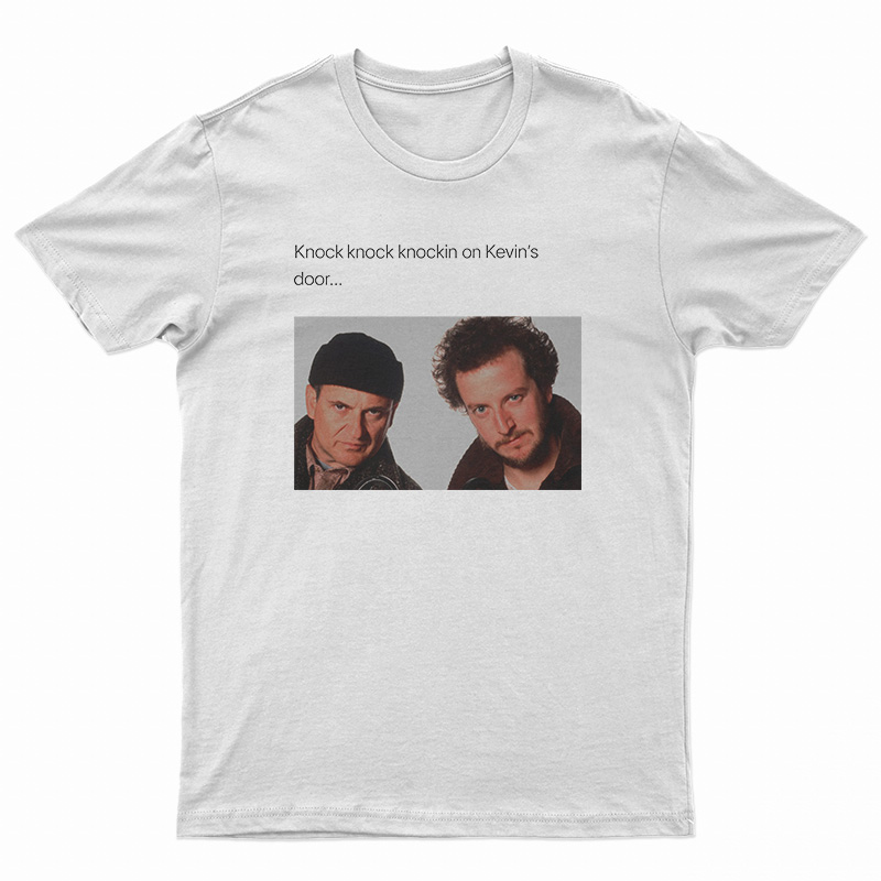 Knock Knockin On Kevin's Door T-Shirt