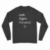 Left Right Forward Long Sleeve T-Shirt