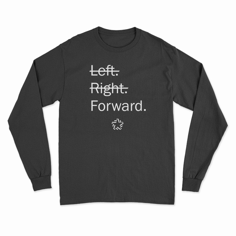 Left Right Forward Long Sleeve T-Shirt