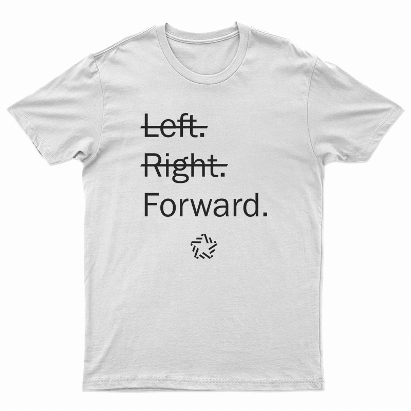Left Right Forward T-Shirt