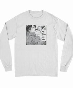 Levi Ackerman Meme This Isn't Alcohol It's Your Tears Long Sleeve T-Shirt