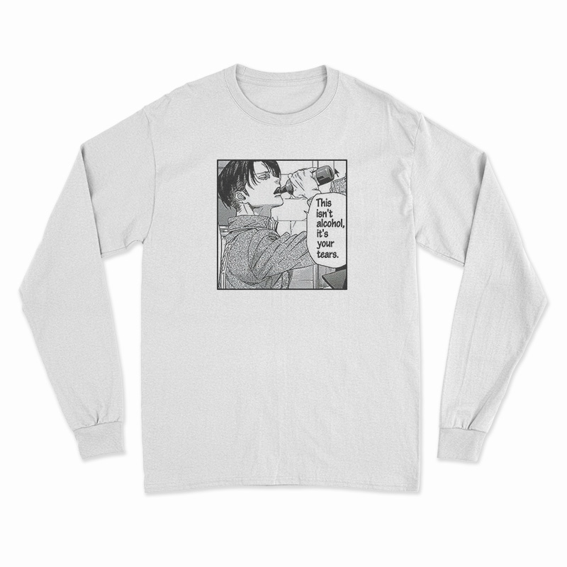 Levi Ackerman Meme This Isn't Alcohol It's Your Tears Long Sleeve T-Shirt