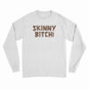 Lindsay Lohan Skinny Bitch Long Sleeve T-Shirt