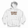 Lindsay Lohan Skinny Bitch Hoodie