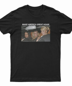 Lindsey Paris And Britney Make America Great Again T-Shirt
