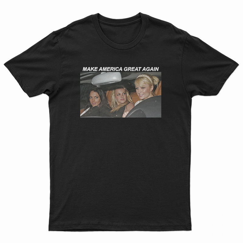 Lindsey Paris And Britney Make America Great Again T-Shirt