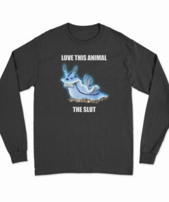 Love This Animal The Slut Long Sleeve T-Shirt