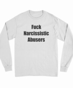 Maggie Lindemann Fuck Narcissistic Abusers Long Sleeve T-Shirt