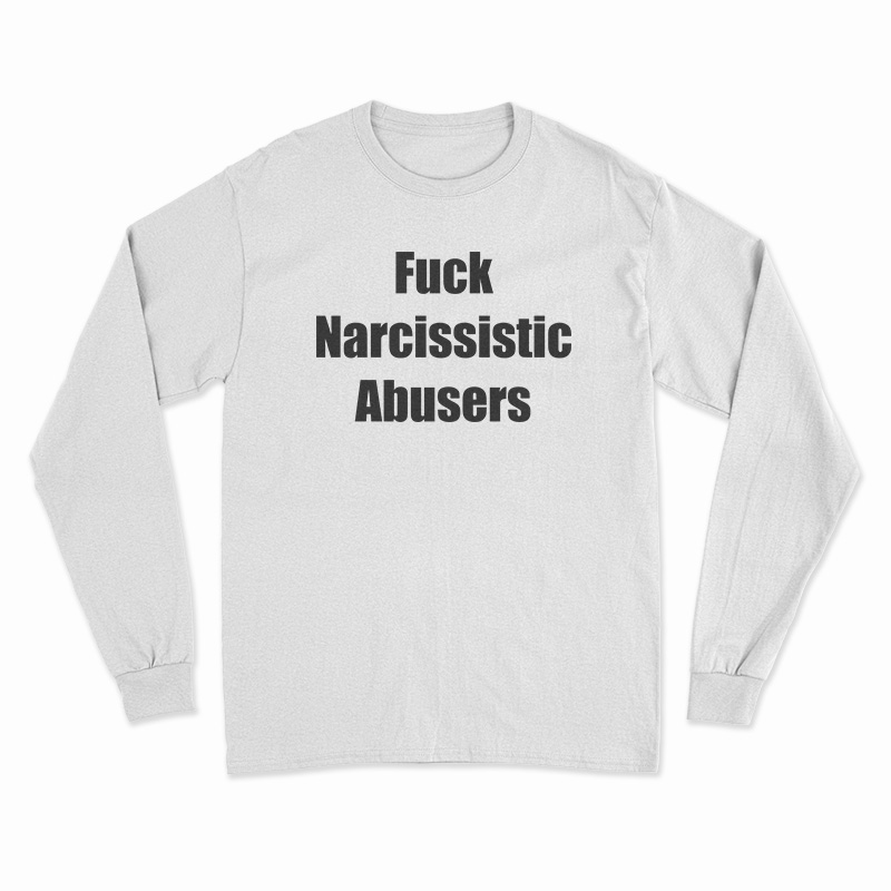 Maggie Lindemann Fuck Narcissistic Abusers Long Sleeve T-Shirt