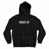 Moist AF Hoodie