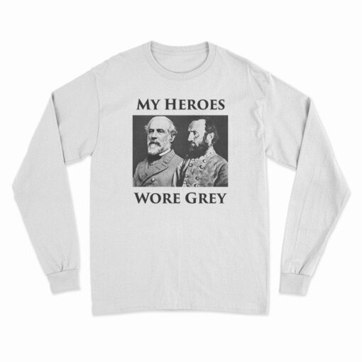 My Heroes Wore Grey Long Sleeve T-Shirt