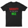Naughty Is The New Nice T-Shirt