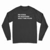 No Gods No Matters Only Tbr Piles Long Sleeve T-Shirt