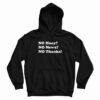 No Huey No News No Thanks Hoodie