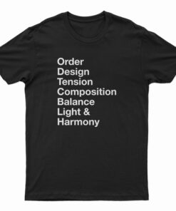 Order Design Tension Composition Balance Light And Harmony T-Shirt