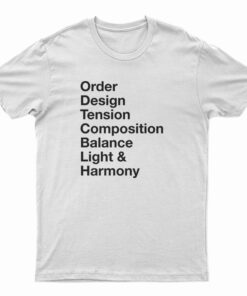 Order Design Tension Composition Balance Light And Harmony T-Shirt