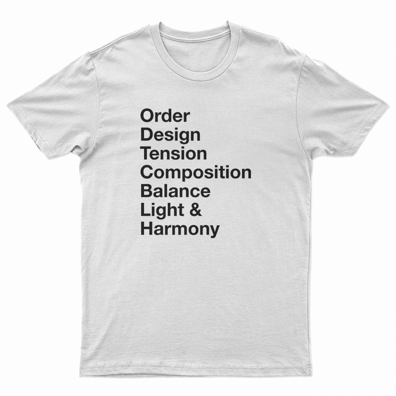 Order Design Tension Composition Balance Light And Harmony T-Shirt