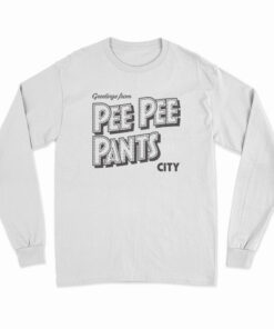 Pee Pee Pants City Long Sleeve T-Shirt