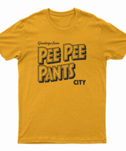 Pee Pee Pants City T-Shirt