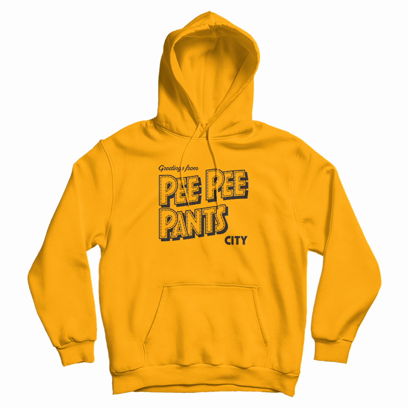 Pee Pee Pants City Hoodie