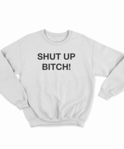 Mr Show David Cross Shut Up Bitch Sweatshirt