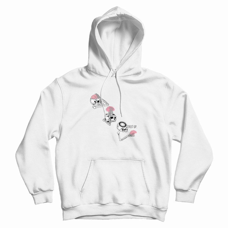 Skeleton Shut Up Brain Hoodie