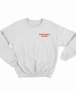 Somebody's Auntie Sweatshirt